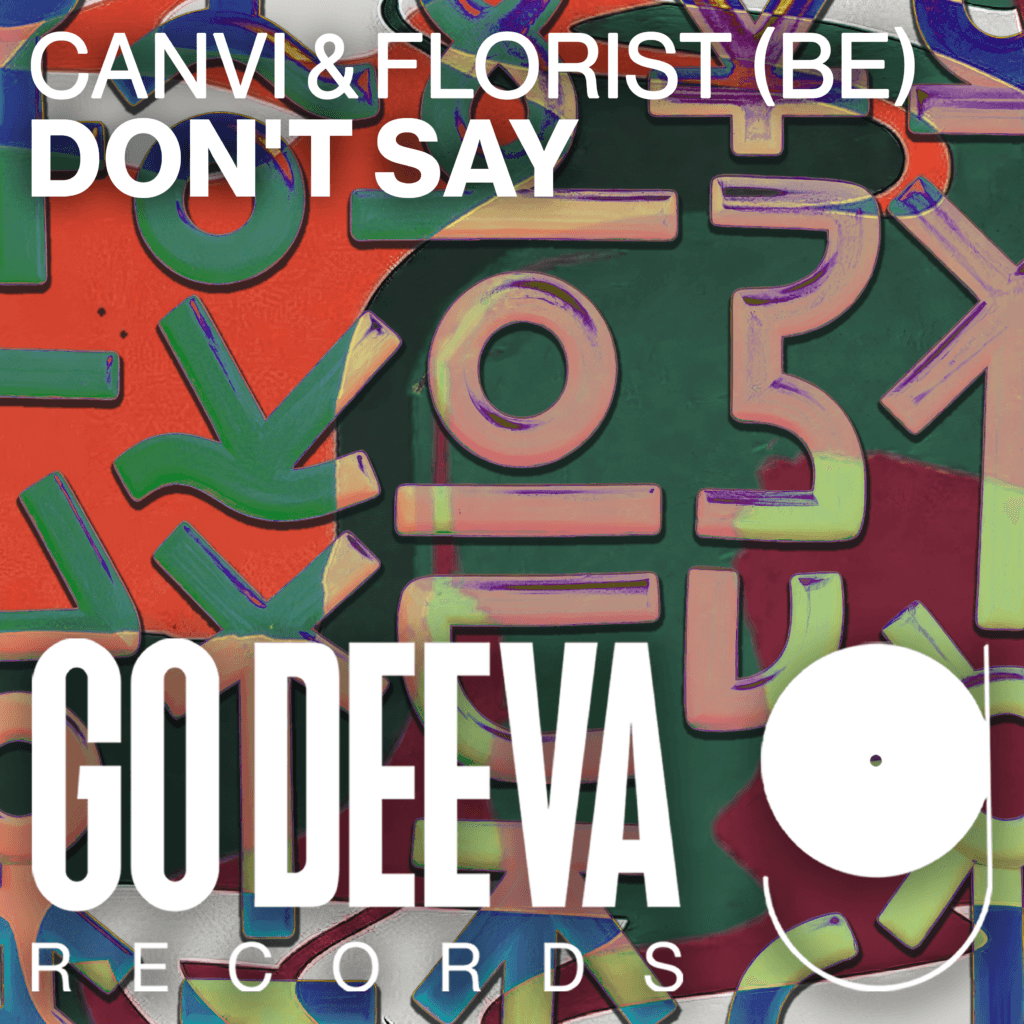 PREMIERE: CANVI, Florist (BE) – Don’t Say – Go Deeva Records