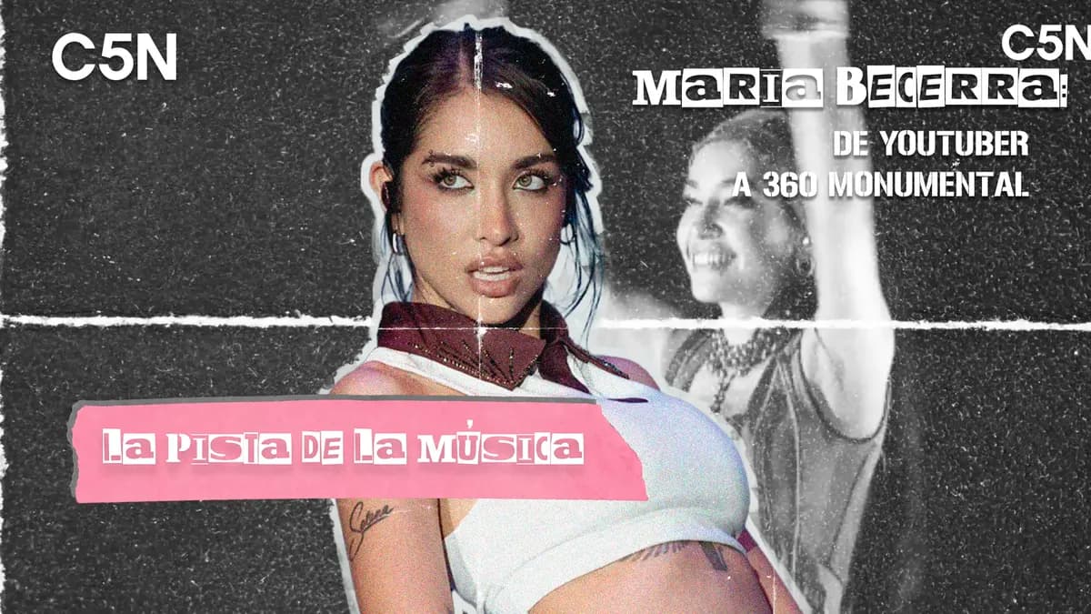 María Becerra: De Youtuber a 360 Monumental