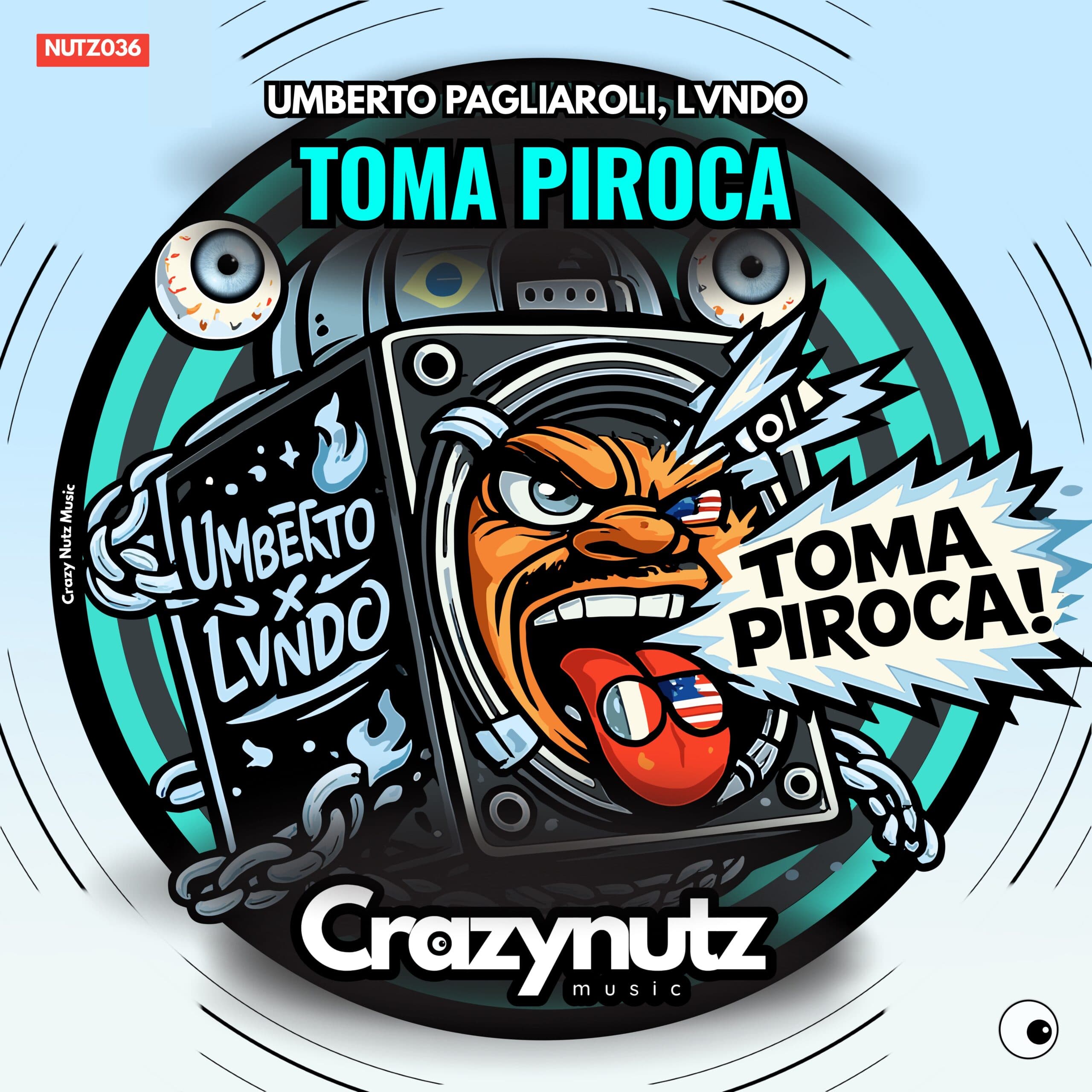PREMIERE: Umberto Pagliaroli, Lvndo – Toma Piroca – Crazy Nutz Music