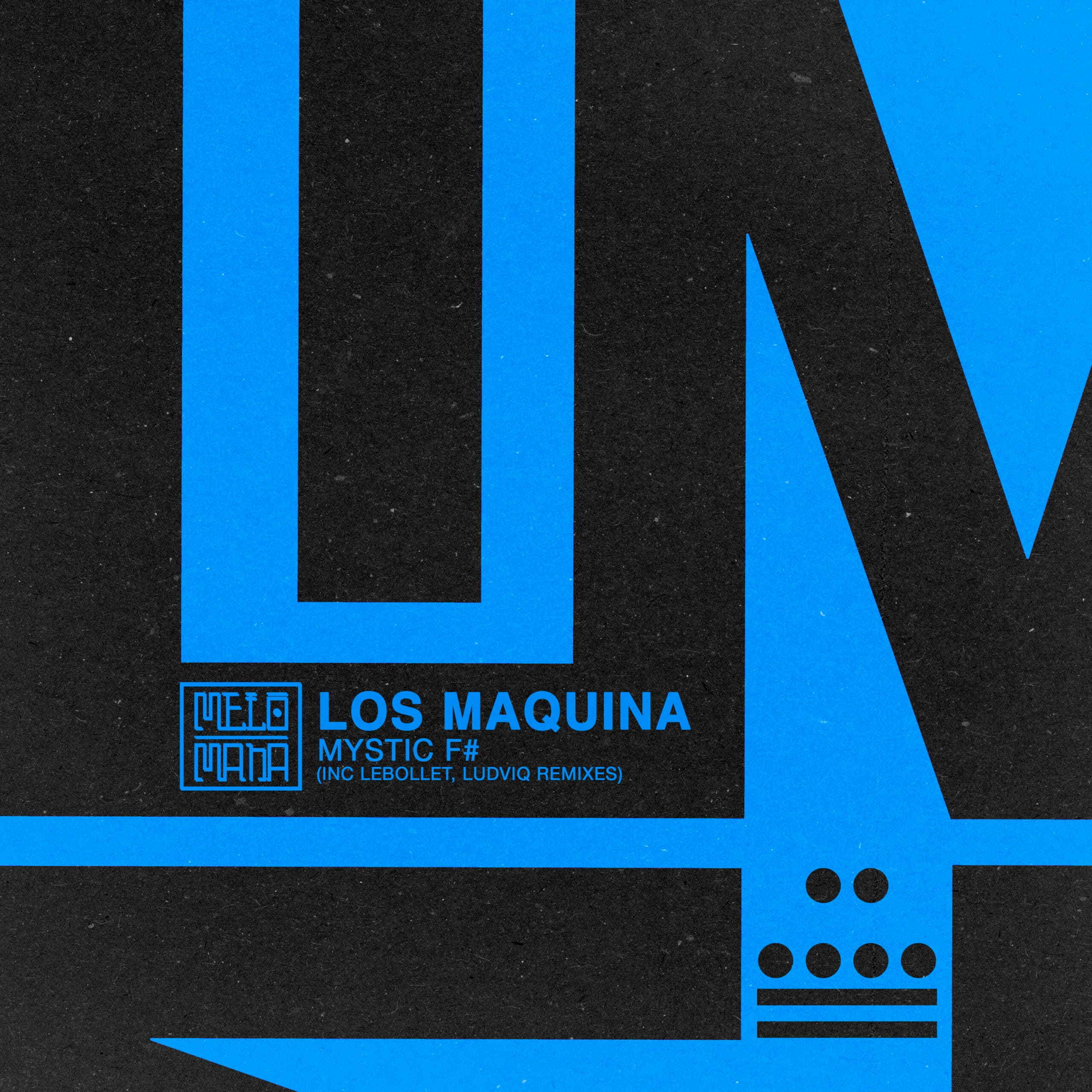 Los Maquina publican un nuevo lanzamiento en Melómana Records – Mystic F#